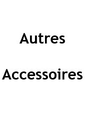 Autres Accessoires